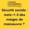 Sécurité sociale reste-t-il des marges de manoeuvre